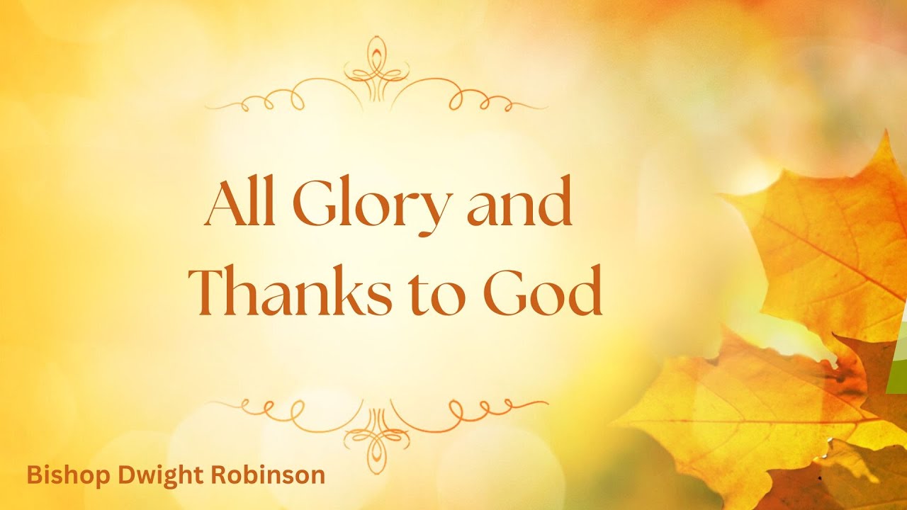 All Glory and Thanks to God - YouTube