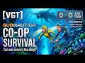 [VGT] Subnautica 2: Deep in-to the dark sea - Co-Op - S01e08 Live Gameplay