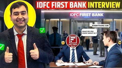 About IDFC First Bank- IDFC Bank Job Interview Questions and Answers | IDFC Careers