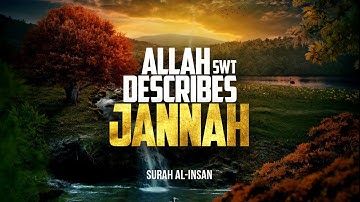Surah Al-Insan - سورة الانسان | A Beautiful Description Of Jannah