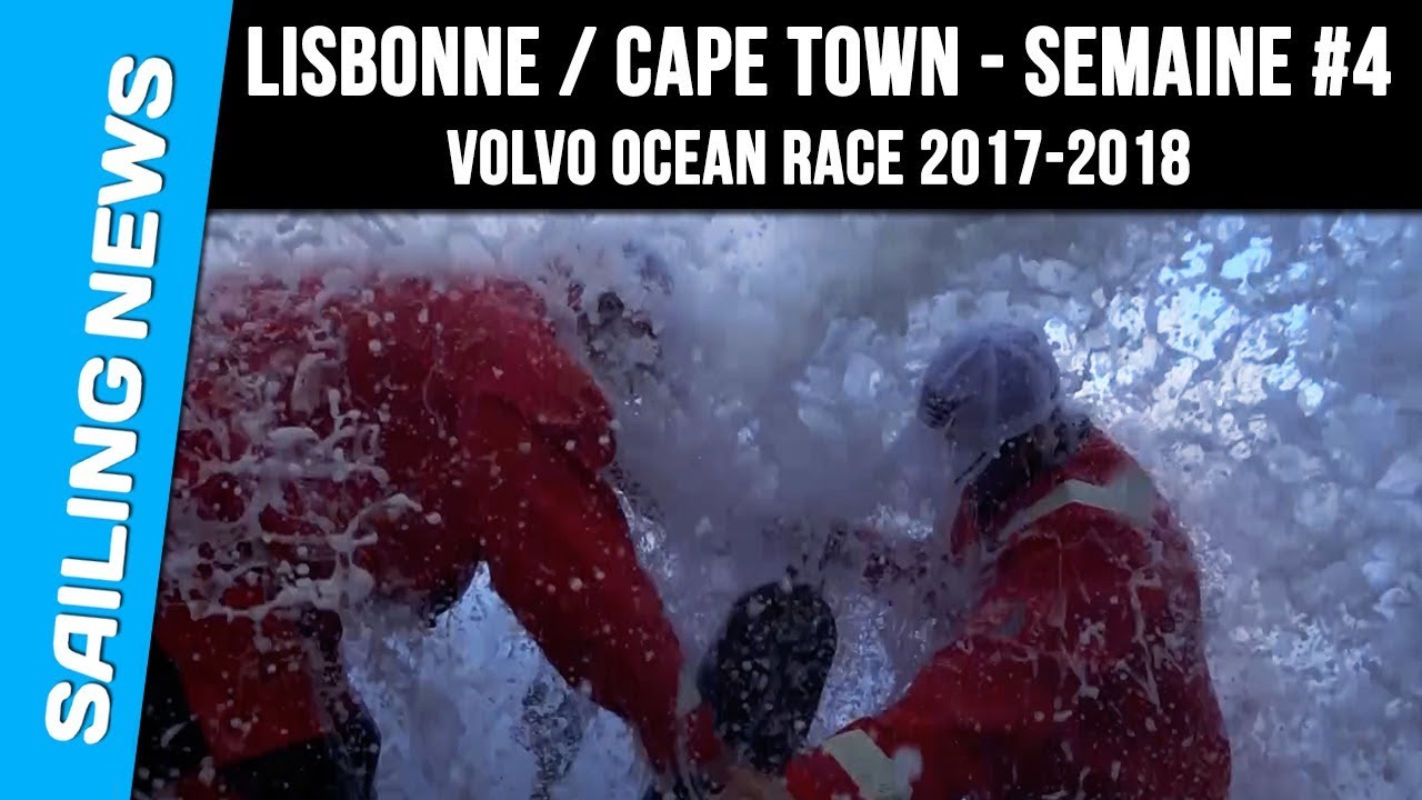 Lisbonne/Cape Town - Semaine 4 - Volvo Ocean Race 2017-2018