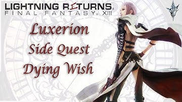 Luxerion [Side Quest] Dying Wish | Lightning Returns: Final Fantasy XIII | With Comms