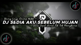 DJ Sedia Aku Sebelum Hujan - Idgitaf Slow Beat Mengkane Viral Tik Tok Terbaru 2025!!🎶