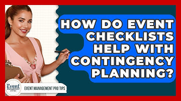 How Do Event Checklists Help With Contingency Planning? - Event Management Pro Tips