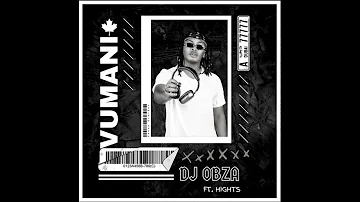 DJ Obza - Vumani (Official Audio) ft. Hights