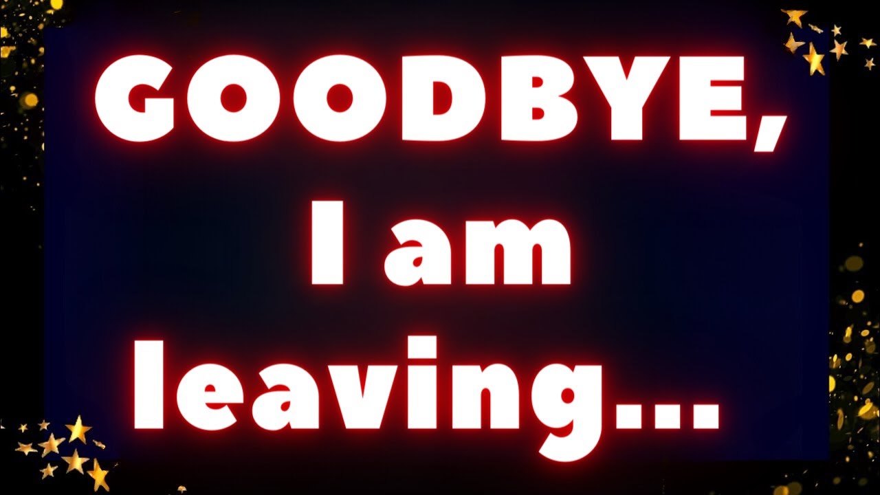 Angel message: GOODBYE, I am leaving... . 💌 God message || Universe ...