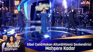 Sibel Can & Hakan Altun & Hüsnü Şenlendirici - MAHŞERE KADAR Resimi