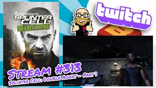 Stream 313: Tom Clancy's Splinter Cell: Double Agent begins! screenshot 4