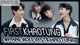 [ENGSUB] FirstKhaotung - #PraewXFirstKhaotung (Interview and play games)