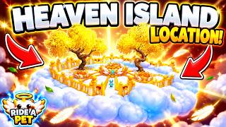 *NEW* How To FIND HEAVEN ISLAND LOCATION in RIDE A PET! (SERAPH EGG GUIDE) ROBLOX