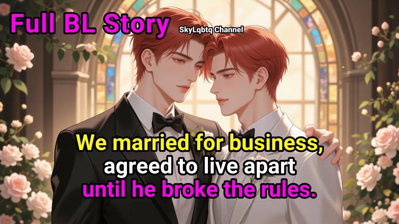 🌈We married for business, agreed to live apart… until he broke the rules. #BL #Yaoi #ABO #lgbtq