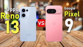 Oppo Reno13 VS Google Pixel 9
