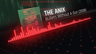 The Anix - Bullets Without A Gun (2008)