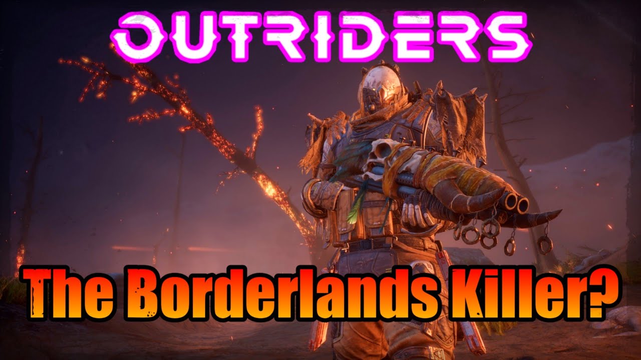 Is OUTRIDERS The Borderlands 3 Killer? | Honest Thoughts On Outriders ...