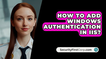 How To Add Windows Authentication In IIS? - SecurityFirstCorp.com