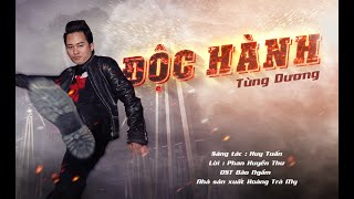 ĐỘC HÀNH -  TÙNG DƯƠNG (OFFICIAL MV) - OST BÃO NGẦM