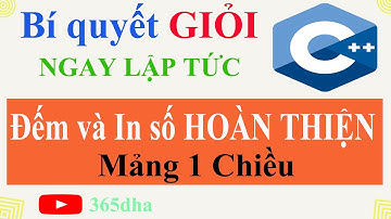 #46.Bí quyết GIỎI C++ NGAY LẬP TỨC: Đếm và in các số HOÀN THIỆN trong mảng 1 chiều