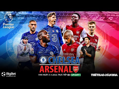 Video NGOẠI HẠNG ANH | Chelsea vs Arsenal (1h45 ngày 21/4)... - youtube