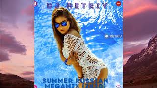 DJ Retriv - Summer Russian Megamix (2k20)