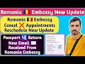 Romania Embassy Update | Appointment Reschedule Update | Passport Return Email Update | Romania visa