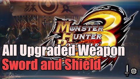 All Upgraded Weapon SnS (Sword and Shield) MHP3rd