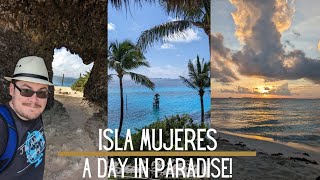 Isla Mujeres, Mexico - A Day in Paradise!