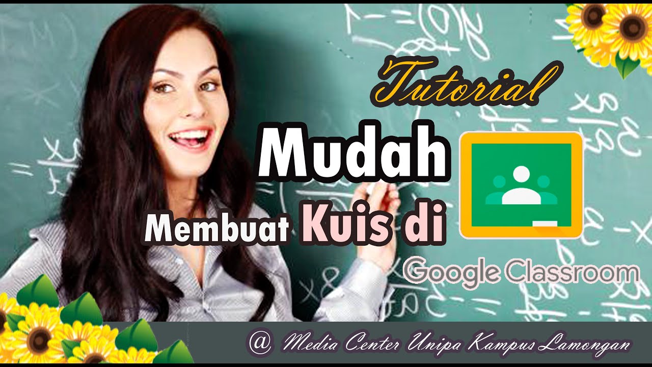 TUTORIAL MEMBUAT QUIS GOOGLE CLASSROOM 