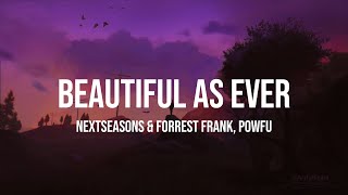 Forrest Frank, nextseasons, Powfu - BEAUTIFUL AS EVER (lirik)