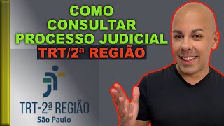 COMO CONSULTAR PROCESSO DO TRT 2ª REGIÃO - SÃO PAULO