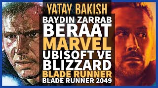 Baydın, Zarrab, Damat, Yüzük, Marvel, BLADE RUNNER ve BLADE RUNNER 2049 #YATAYBAKIŞ