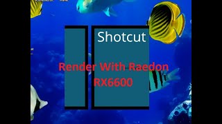 Shotcut GPU Hardware Encoder Setting using AMD RX6600 GPU for Rendering - Exporting Video