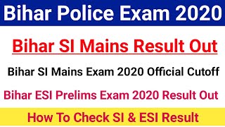 Bihar SI Mains Exam 2020 Result Out|Bihar ESI Prelims Exam 2020 Result Out|Bihar SI Mains Cutoff