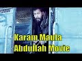 Karam Maula | Abdullah Romantic Movie | HD Song