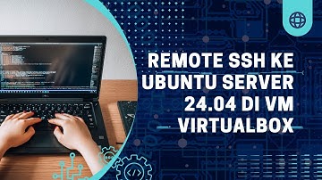 Remote SSH ke Ubuntu Server 24.04 di VM VirtualBox