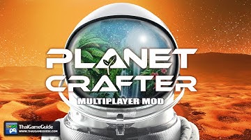 How to play The Planet Crafter Co-op in LAN or Online on PC with The Planet Crafter Multiplayer Mod