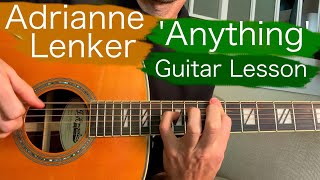 ‘Anything’ - Adrianne Lenker - Guitar Lesson