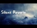 Silent Reverie/ 静かな夢想 / 寂靜的幻想 — Chill BGM