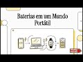 ▶️⚡️Baterias em um mundo portátil!