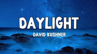 David Kushner - Daylight (Lyrics)