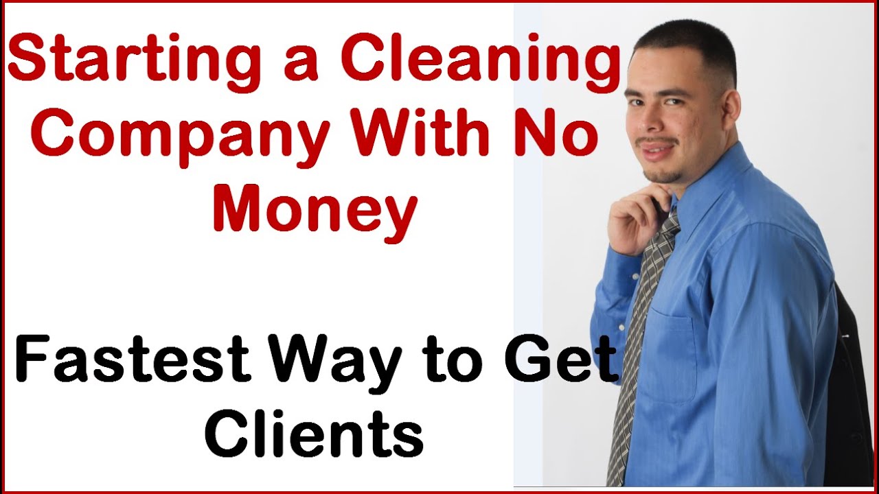 Starting a Cleaning Company  Quick Way to Get Clients If You Are New