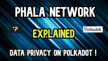 Phala Network Explained | Data Privacy for Smart Contracts on Polkadot !