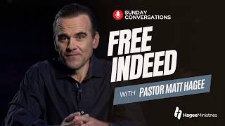 Pastor Matt Hagee: Free Indeed @HAGEEMINISTRIES