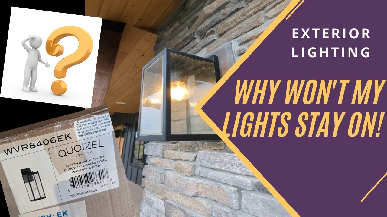 SOLVED Quoizel Porch Lights Not Working! Intermittently turning off