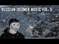 Russian Doomer Music playlist vol.5 | Го.Ре