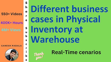 Different business cases in Physical Inventory at Warehouse || SAP WM Real-Time