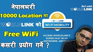 Famous नेपालभरी 10000 Location मा Worldlink काे Free WiFi | How to Use Free Wifi | KG Profile