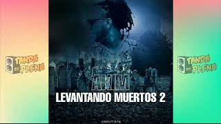 AKIM - LEVANTANDO MUERTOS 2 (TIRAERA A DUBOSKY)