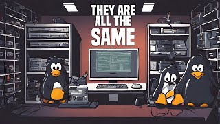 Linux Distros are ALL the Same