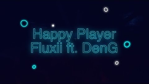 Fluxii, DenG - Happy Player (Official Lyric Video)