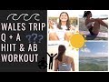Q  a  from surgery thoughts to fave jeans l  hiit workout l  ab workout l trip to wales